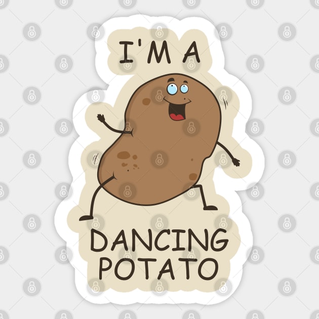 I'm A Dancing Potato Sticker by Motivation sayings 